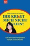 Ihr kriegt mich nicht klein!