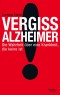 Vergiss Alzheimer!