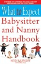 What to Expect Babysitter and Nanny Handbook