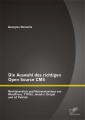 Die Auswahl des richtigen Open Source CMS: Marktüberblick und Nutzwertanalyse von WordPress, TYPO3, Joomla!, Drupal und eZ Publish