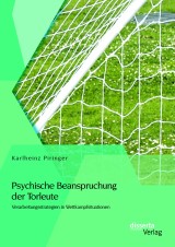 Psychische Beanspruchung der Torleute: Verarbeitungsstrategien in Wettkampfsituationen