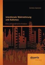 Intentionale Wahrnehmung und Autismus: Eine philosophische Analyse