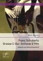 Franz Schuberts Grosse C-Dur-Sinfonie D 944: Analyse und Unterrichtsentwurf
