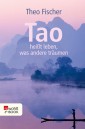 Tao heißt leben, was andere träumen