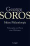 George Soros: Meine Philanthropie