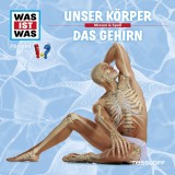 WAS IST WAS Hörspiel: Unser Körper/ Das Gehirn