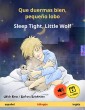 Que duermas bien, pequeño lobo - Sleep Tight, Little Wolf (español - inglés)