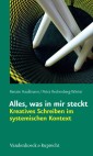 Alles, was in mir steckt: Kreatives Schreiben im systemischen Kontext