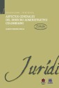 Aspectos generales del derecho administrativo colombiano 3a. Edición