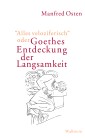 "Alles veloziferisch" oder Goethes Entdeckung der Langsamkeit