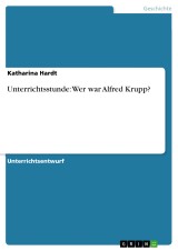 Unterrichtsstunde: Wer war Alfred Krupp?