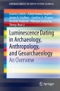 Luminescence Dating in Archaeology, Anthropology, and Geoarchaeology