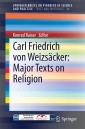 Carl Friedrich von Weizsacker: Major Texts on Religion