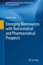 Emerging Bioresources with Nutraceutical and Pharmaceutical Prospects