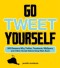 Go Tweet Yourself