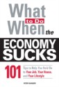 What To Do When the Economy Sucks
