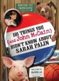 101 Things You - and John McCain - Didn't Know about Sarah Palin