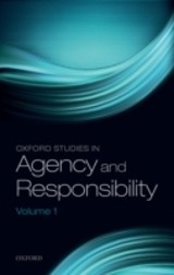 Oxford Studies in Agency and Responsibility, Volume 1