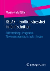 RELAX - Endlich stressfrei in fünf Schritten