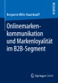 Onlinemarkenkommunikation und Markenloyalität im B2B-Segment