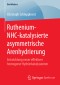 Ruthenium-NHC-katalysierte asymmetrische Arenhydrierung