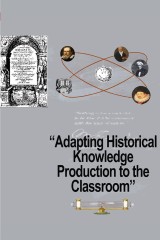 Adapting Historical Knowledge Production to the Classroom