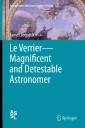Le Verrier-Magnificent and Detestable Astronomer