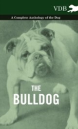 Bulldog - A Complete Anthology of the Dog -