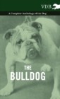 Bulldog - A Complete Anthology of the Dog -