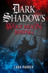 Dark Shadows 3: Wolf Moon Rising