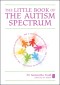 The Little Book of The Autism Spectrum