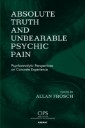 Absolute Truth and Unbearable Psychic Pain