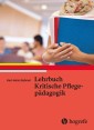Lehrbuch - Kritische Pflegepädagogik