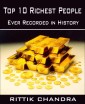 Top 10 Richest People Ever Recorded in History