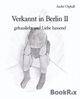 Verkannt in Berlin II
