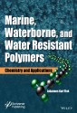 Marine, Waterborne, and Water-Resistant Polymers