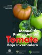 Manual de producción de tomate bajo invernadero