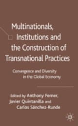 Multinationals, Institutions and the Construction of Transnational Practices