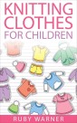 Knitting Clothes for Children