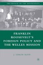 Franklin Roosevelt's Foreign Policy and the Welles Mission