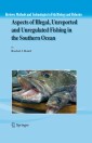 Aspects of Illegal, Unreported and Unregulated Fishing in the Southern Ocean
