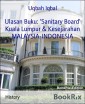 Ulasan Buku: 'Sanitary Board' Kuala Lumpur & Kesejarahan MALAYSIA-INDONESIA