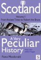Scotland, A Very Peculiar History - Volume 1