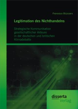 Legitimation des Nichthandelns: Strategische Kommunikation gesellschaftlicher Akteure in der deutschen und britischen Klimadebatte