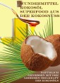 Wundermittel Kokosöl - Superfood aus der Kokosnuss