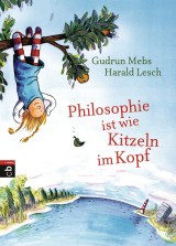 Philosophie ist wie Kitzeln im Kopf