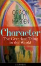 Character: The Grandest Thing in the World (Unabridged)