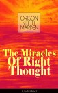 The Miracles of Right Thought (Unabridged)