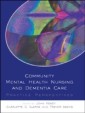 EBOOK: Community Mental Health Nursing And Dementia Care