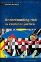 Understanding Risk in Criminal Justice